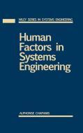 Human Factors in Systems Engineering di Chapanis edito da John Wiley & Sons
