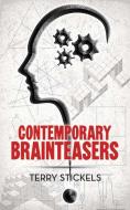 Contemporary Brainteasers di Terry Stickels edito da DOVER PUBN INC