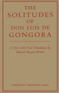 The Solitudes of Don Luis de Gongora di Don Luis De Gongora, Luis de G[ngora y. Argote edito da Cambridge University Press