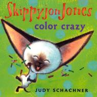 Skippyjon Jones: Color Crazy di Judith Byron Schachner edito da Dutton Books