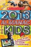 Scholastic Almanac for Kids 2013 di Inc Scholastic, Scholastic edito da Scholastic Reference