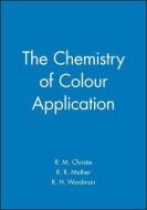 The Chemistry of Colour Application di R. M. Christie edito da Wiley-Blackwell