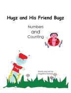 Hugz and His Friend Bugz di Angelina T Dunbar edito da Tales4Kids