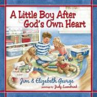 A Little Boy After God's Own Heart di Jim George, Elizabeth George edito da HARVEST HOUSE PUBL