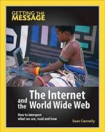 The Internet And The World Wide Web di Sean Connolly edito da Hachette Children's Books