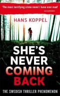 She's Never Coming Back di Hans Koppel edito da Little, Brown Book Group