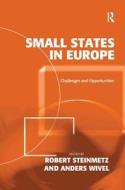 Small States in Europe di Robert Steinmetz edito da Taylor & Francis Ltd