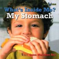 My Stomach di Dana Meachen Rau edito da Cavendish Square Publishing
