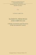 Elements, Principles and Corpuscles di Antonio Clericuzio edito da Springer