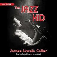 The Jazz Kid di James Lincoln Collier edito da Audiogo