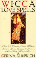 Wicca Love Spells di Gerina Dunwich edito da Citadel Press