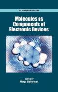 Molecules as Components of Electronic Devices di Wilbur Bassett edito da AMER CHEMICAL SOC