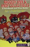 Raggedy Ann & Andy Collectibles di Jan Lindenberger edito da Schiffer Publishing Ltd