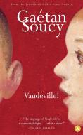 Vaudeville! di Gaetan Soucy edito da HOUSE OF ANANSI PR