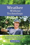 Weather Without Technology di David King edito da Green Magic