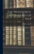 The Wonderful Adventures of Nils di Selma Lagerlof edito da LEGARE STREET PR