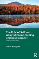 The Role Of Self And Adaptation In Learning And Development di Daniel Rodriguez edito da Taylor & Francis Ltd