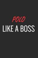 Polo Like a Boss: A Matte Soft Cover Notebook to Write In. 120 Blank Lined Pages di Hobbyz Journals edito da INDEPENDENTLY PUBLISHED