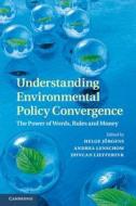 Understanding Environmental Policy Convergence di Helge J¿rgens edito da Cambridge University Press