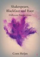 Shakespeare, Blackface And Race di Coen Heijes edito da Cambridge University Press