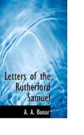 Letters Of The Rutherford Samuel di A A Bonar edito da Bibliolife