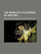 The World's Cyclopedia of History di Friedrich Schiller edito da Rarebooksclub.com