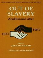 Out of Slavery di Jack Ernest Shalom Hayward edito da Taylor & Francis Ltd