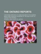 The Ontario Reports Volume 11 ; Contain di Ontario High Court of Justice edito da General Books