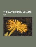 The Law Library Volume 63 di Books Group edito da Rarebooksclub.com