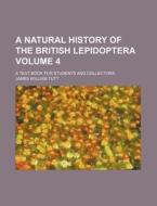 A Natural History Of The British Lepidop di James William Tutt edito da Rarebooksclub.com