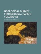 Geological Survey Professional Paper Volume 608 di Geological Survey edito da Rarebooksclub.com