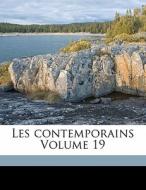 Les Contemporains Volume 19 edito da Nabu Press