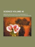 Science Volume 46 di American Association for Science edito da Rarebooksclub.com