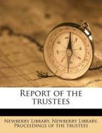 Report Of The Trustees edito da Nabu Press