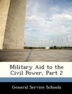 Military Aid To The Civil Power, Part 2 edito da Bibliogov