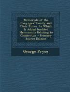 Memorials of the Canynges' Family and Their Times. to Which Is Added Inedited Memoranda Relating to Chatterton di George Pryce edito da Nabu Press