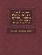Les Francais Peints Par Eux-Memes, Volume 2... - Primary Source Edition di Honore De Balzac, Paul Gavarni edito da Nabu Press