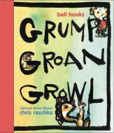 Grump Groan Growl di Bell Hooks edito da DISNEY-HYPERION