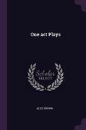 One Act Plays di Alice Brown edito da CHIZINE PUBN