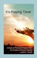 It's Praying Time! di Janie Torain edito da Lulu.com