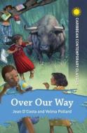 Over Our Way di Jean D'Costa, Dr Velma Pollard edito da Hodder Education