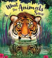 What The Animals Saw di Louise Greig edito da Egmont Uk Ltd