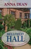 Bellfield Hall: Or, the Observations of Miss Dido Kent di Anna Dean edito da Large Print Press