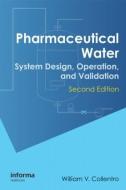 Pharmaceutical Water di William V. (Plymouth Collentro edito da Taylor & Francis Inc