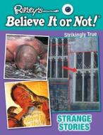 Strange Stories di Ripley's Believe It or Not! edito da Mason Crest Publishers