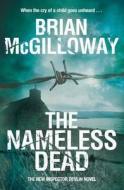 The Nameless Dead di Brian Mcgilloway edito da Pan Macmillan