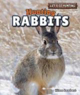 Hunting Rabbits di Hines Lambert edito da PowerKids Press
