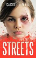 The Streets di Carrie Elwell edito da AuthorHouse