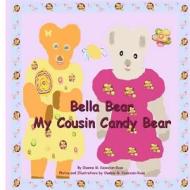 Bella Bear My Cousin Candy Bear di Osanna Kazezian Rosa edito da Createspace