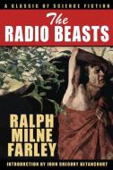 The Radio Beasts di Ralph Milne Farley edito da Wildside Press